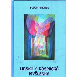 Lidská a kosmická myšlenka (duchovní literatura, astrologie) [Rudolf Steiner] HOL