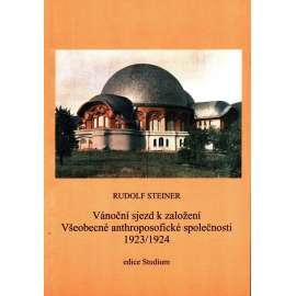 Vánoční sjezd k založení Všeobecné anthroposofické společnosti 1923/1924 [Rudolf Steiner] HOL