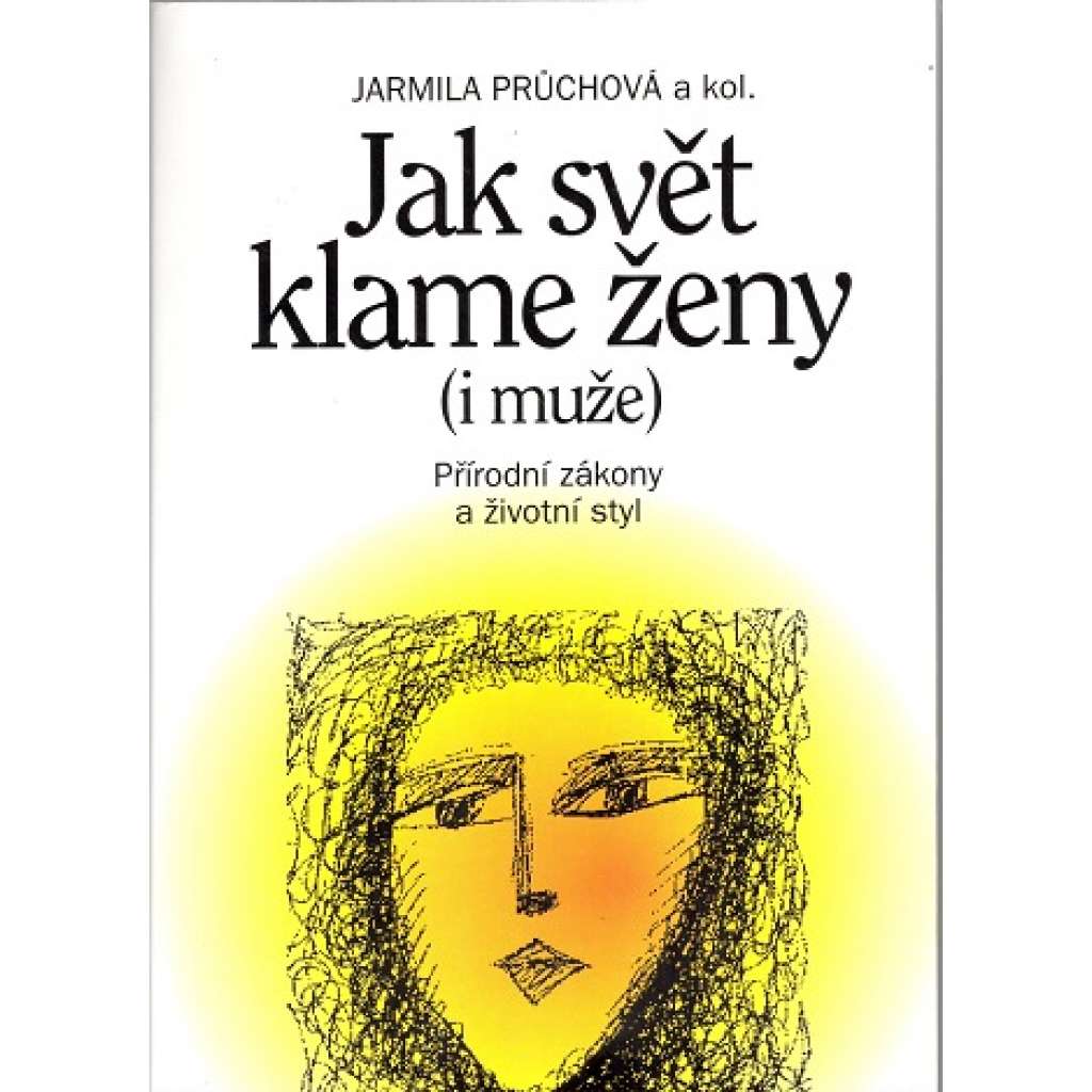 Jak svět klame ženy (i muže) - přírodní zákony a životní styl (zdraví, lékařství)