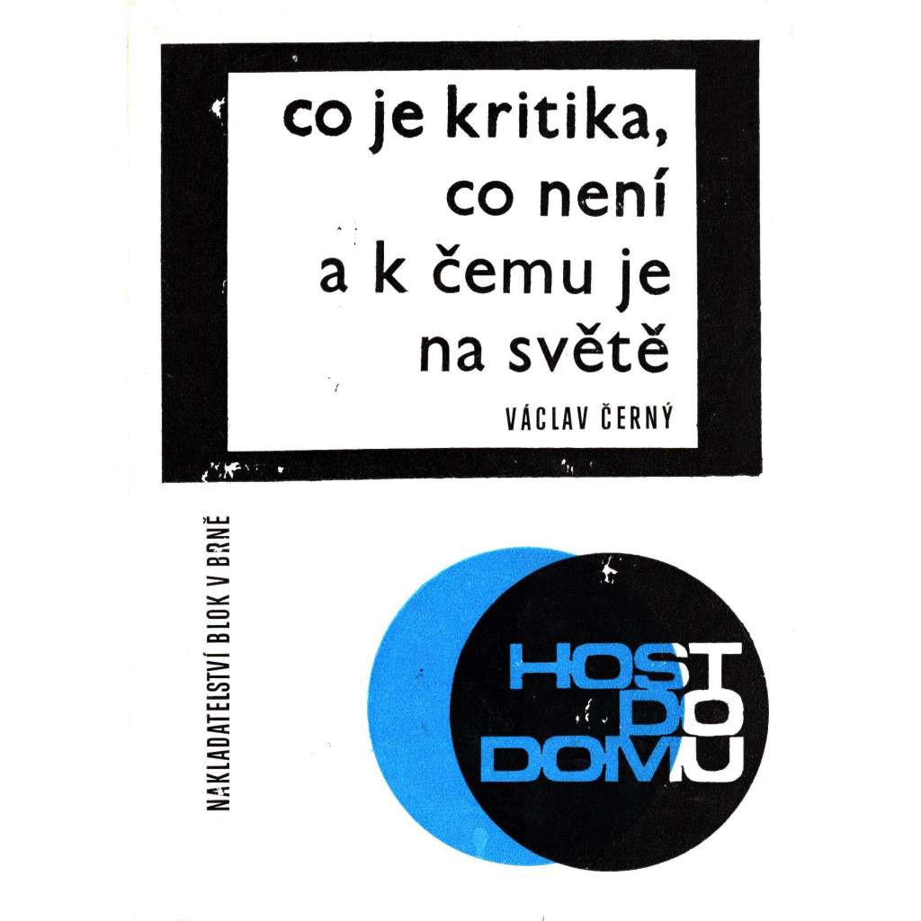Co je kritika, co není a k čemu je na světě (edice: Edice Hosta do domu, sv. 9) [literární věda, eseje]