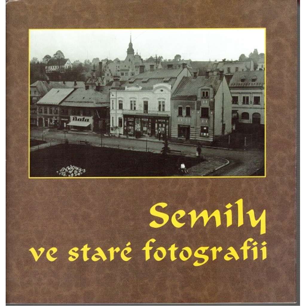 Semily ve staré fotografii (Semily, fotografie, historie)