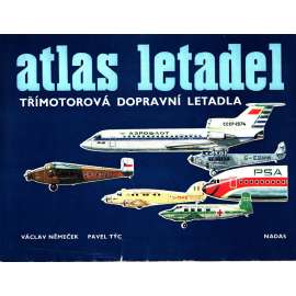 Atlas letadel. Třímotorová dopravní letadla (Atlas letadel, sv. 1) [letadlo, letectví, mj. Fokker, Junkers, Boeing, Lockheed, Avia, Tupolev)