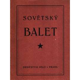 Sovětský balet. Sborník (Edice: Terpischora, sv. 15) [hudba, tanec, mj. Tradice Ruského baletu, Sovětští baletní mistři]