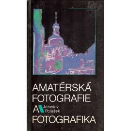 AMATÉRSKÁ FOTOGRAFIE A FOTOGRAFIKA