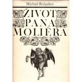 Život pana Moliéra [životopisný román - Moliére, francouzské divadlo]