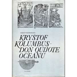 Kryštof Kolumbus – Don Quijote oceánu [mořeplavec, objevitel Ameriky, historický životopisný román, životopis]