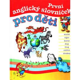 PRVNÍ ANGLICKÝ SLOVNÍČEK PRO DĚTI