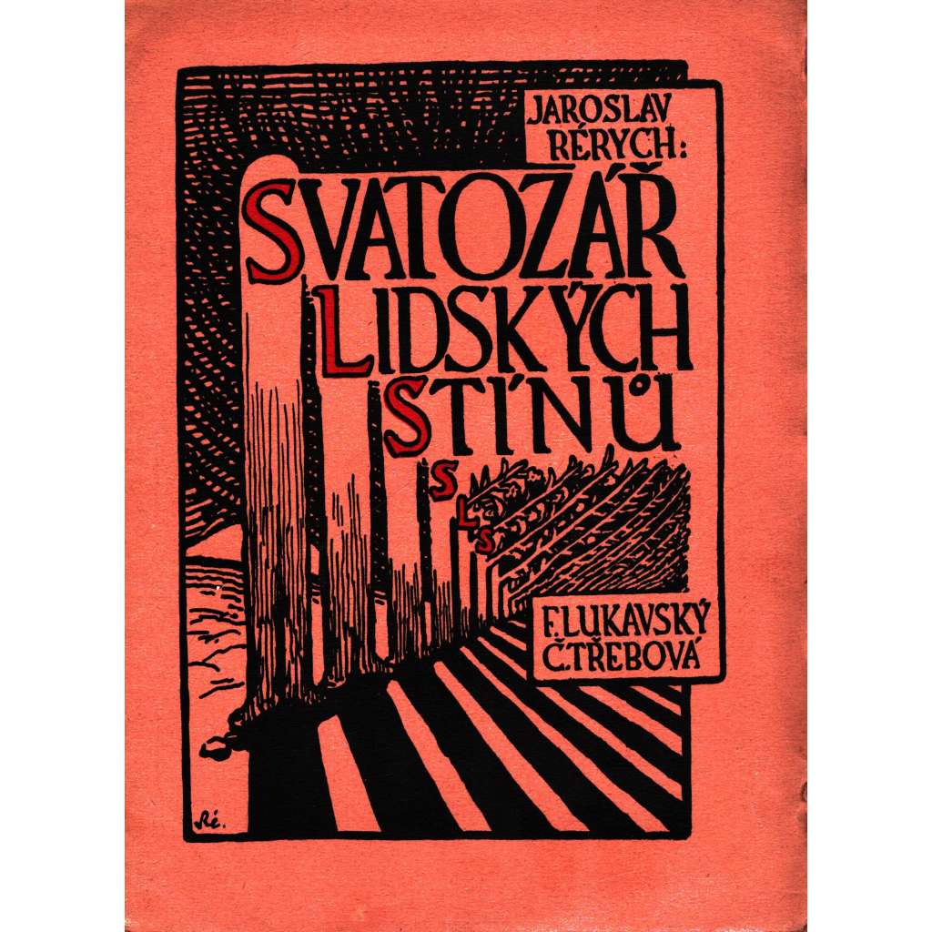 Svatozář lidských stínů. Symbolické intermezzo (edice: Edice F. Lukavského ; sv. 19) (bibliofilie)