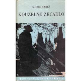 Kouzelné zrcadlo. Dvě romaneta (edice: Vilímkova knihovna, sv. 357) (beletrie, mj. Hlas minulosti, Hlas života, Dáma z obrazu; obálka Zdeněk Burian)