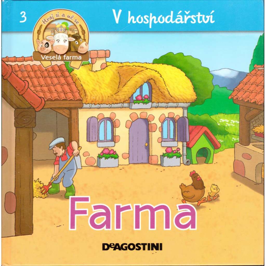 Farma. V hospodářství 3 (farmářství, chov zvířat, zemědělství, dětská literatura)