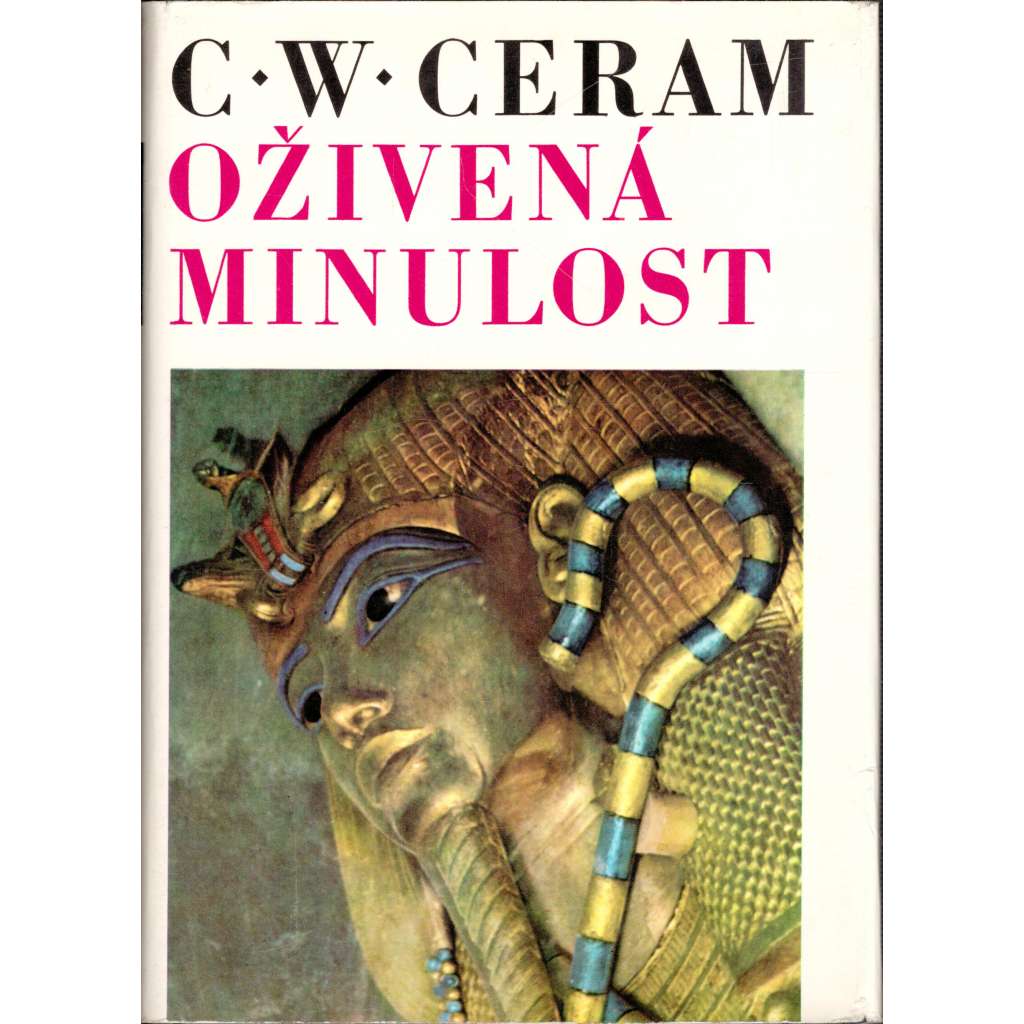 Oživená minulost (edice: Stopy fakta svědectví, sv. 7) [historie, archeologie, antika, mj. i Egypt, Římská říše]