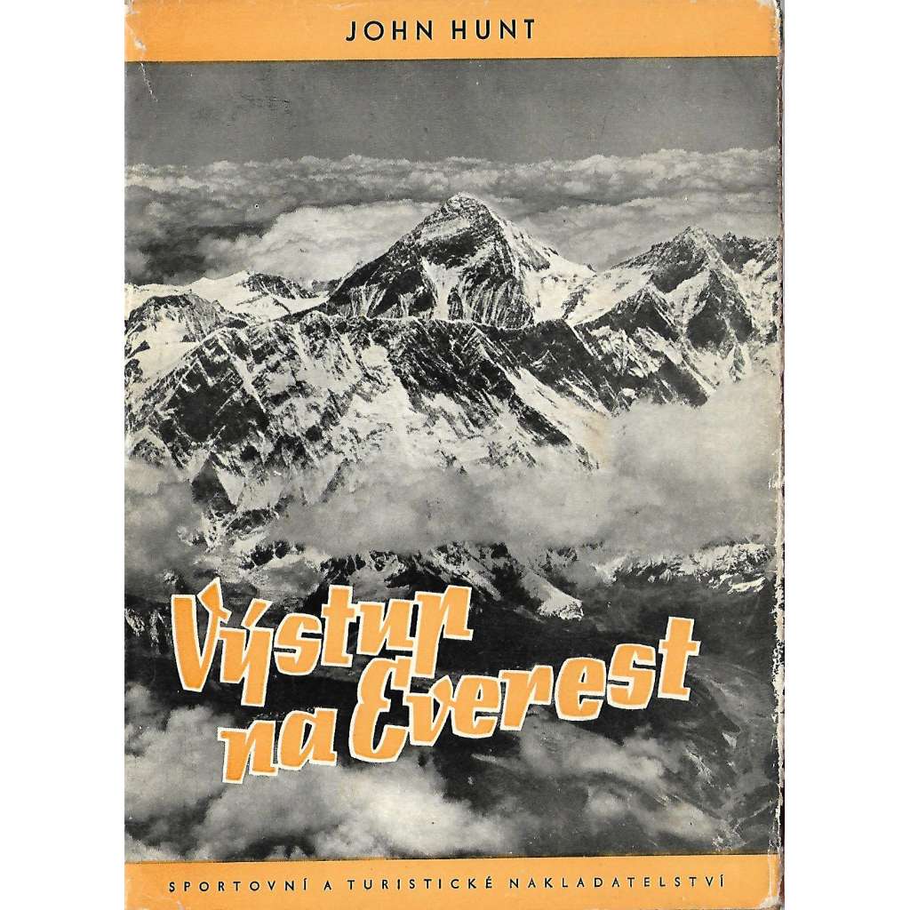 Výstup na Everest (horolezectví, Himaláje, mj. i Edmund Hillary)
