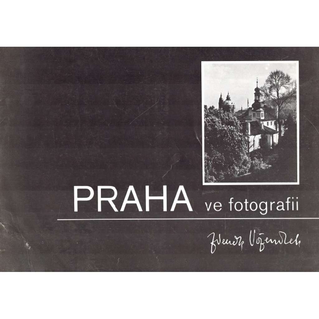 PRAHA VE FOTOGRAFII ZDEŇKA VOŽENLÍKA (Zdeněk Voženílek, fotografie, podpis !)