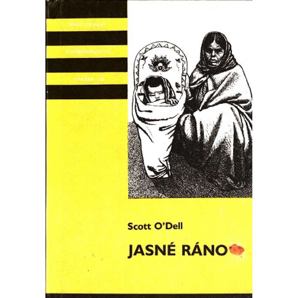 Jasné ráno (edice KOD, sv. 188, Knihy odvahy a dobrodružství) [román pro mládež, Severní Amerika, Indiáni] HOL