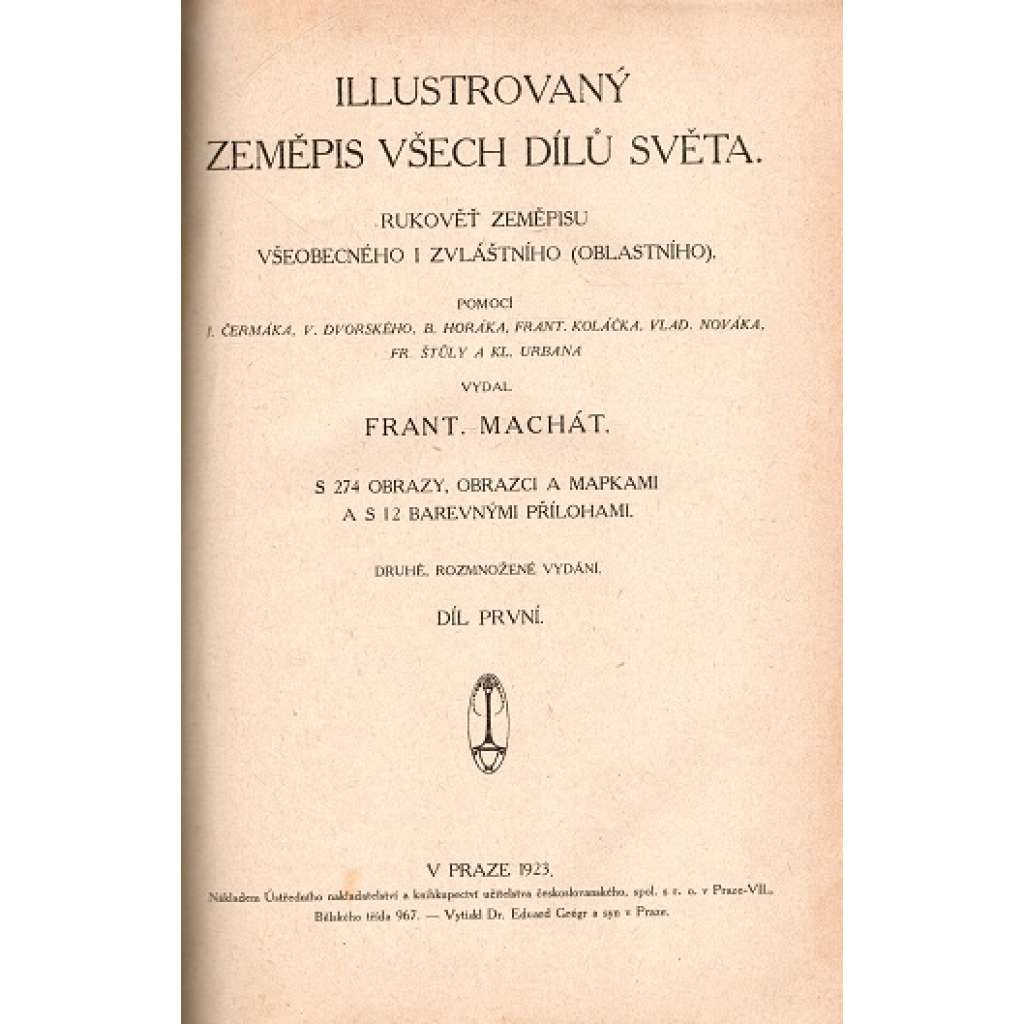 Ilustrovaný zeměpis všech dílů světa 3 svazky (historie, mj. Dějiny zeměvědy, Matematický zeměpis, Fysikální zeměpis, Biologický zeměpis, Evropa, Asie, Afrika, Amerika; polokožená vazba - vazba kůže)