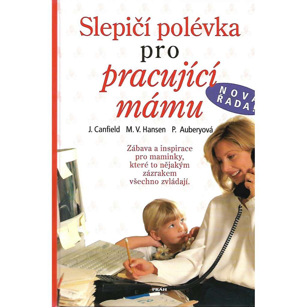 Slepičí polévka pro pracující mámu (mateřství, psychologie)