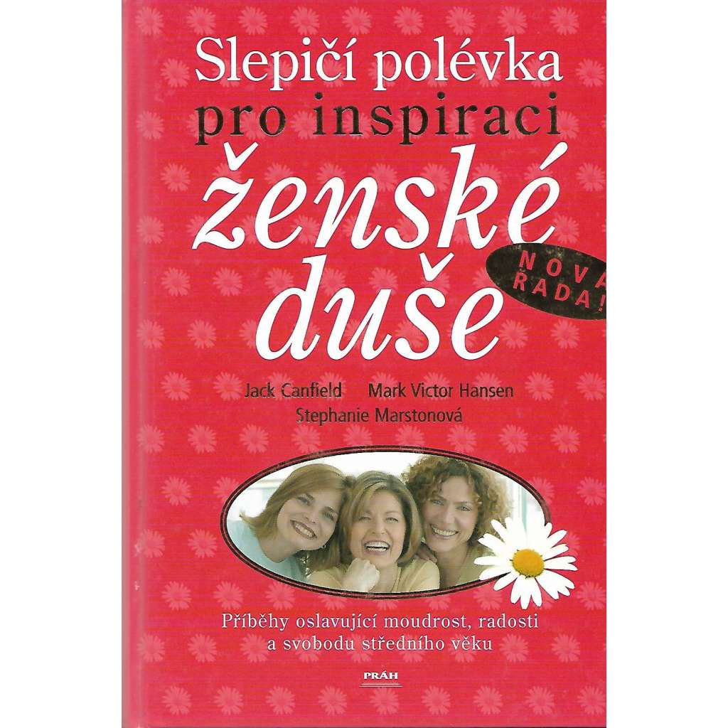 Slepičí polévka pro inspiraci ženské duše (příběhy, psychologie)
