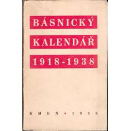 Básnický kalendář let 1918-1938 (sborník, poezie, mj. Fr. Halas - Mazurské bažiny, Amundsen, Chudému, Poesie; V. Nezval - Hrob neznámého vojína, Signál času; J. Seifert - Vraždění, Rozhovor se smrtí; J. Zahradníček - Odchod)