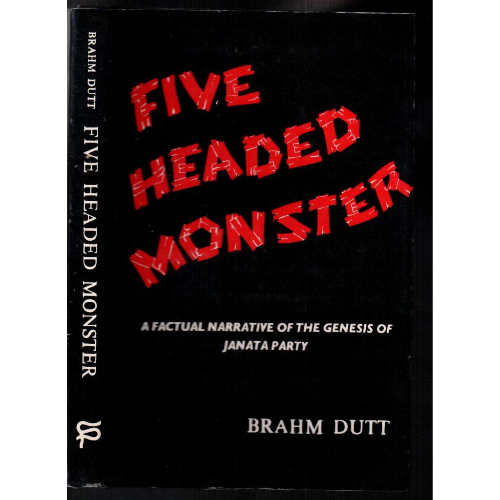 Five Headed Monster: A Factual Narrative of the Genesis of Janata party [vývoj indické strany Džanta]