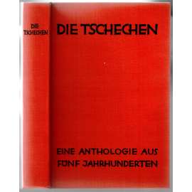 Die Tschechen. Eine Anthologie aus fünf Jahrhunderten [ukázky z českých děl]