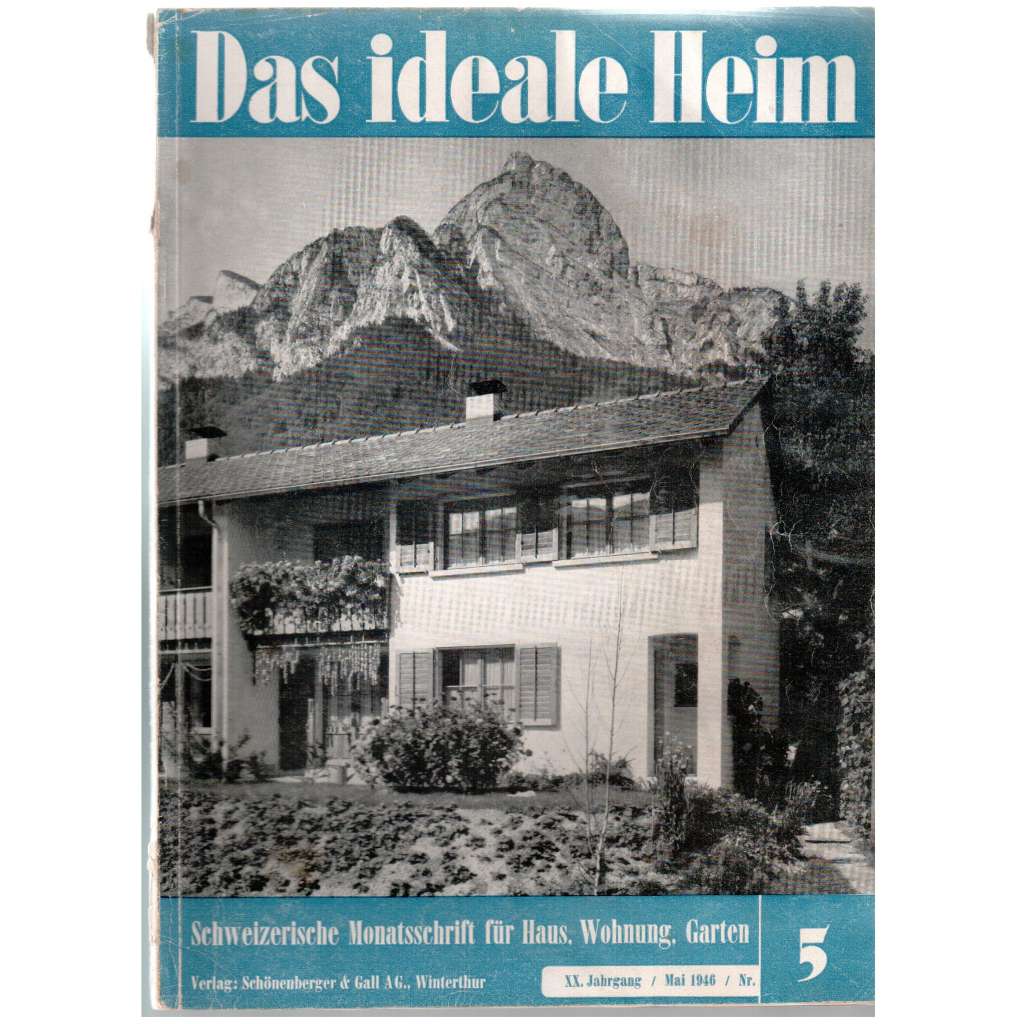 Das ideale Heim: Schweizerische Monatsschrift für Haus, Wohnung, Garten. Heft Nr. 5, Mai 1946 (XX. Jahrgang)