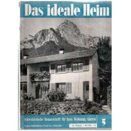 Das ideale Heim: Schweizerische Monatsschrift für Haus, Wohnung, Garten. Heft Nr. 5, Mai 1946 (XX. Jahrgang)