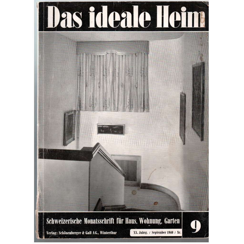 Das ideale Heim: Schweizerische Monatsschrift für Haus, Wohnung, Garten. Heft Nr. 9,September 1946 (XX. Jahrgang)