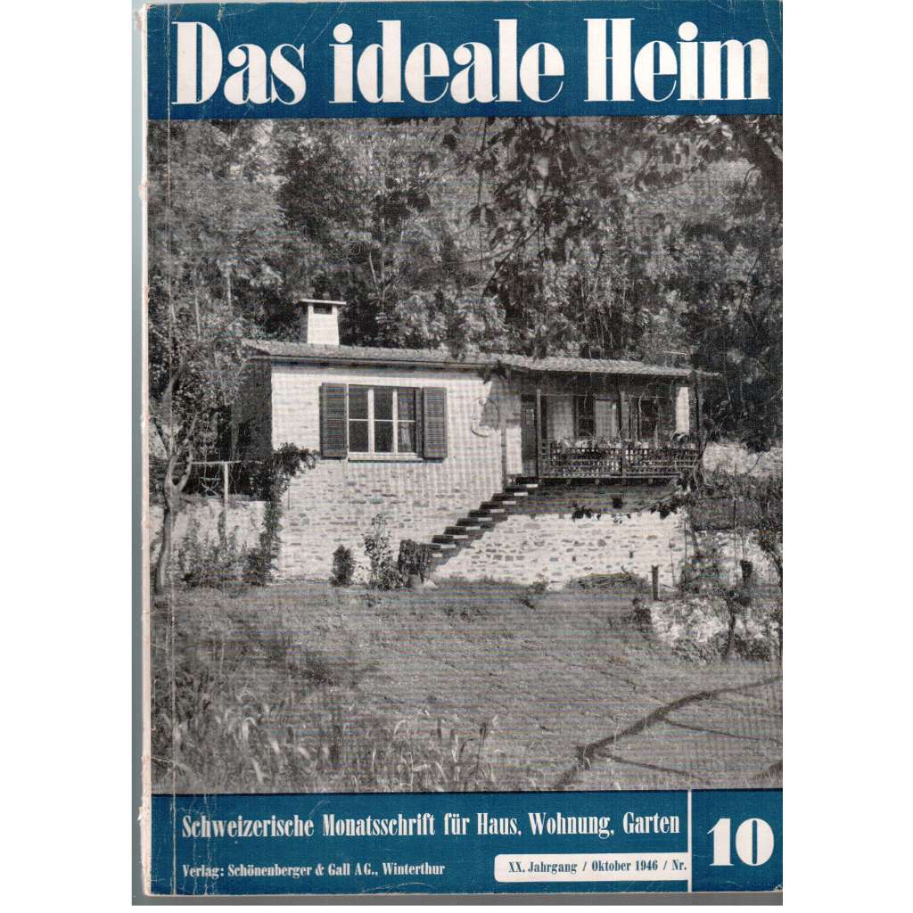 Das ideale Heim: Schweizerische Monatsschrift für Haus, Wohnung, Garten. Heft Nr. 10, Oktober 1946 (XX. Jahrgang)