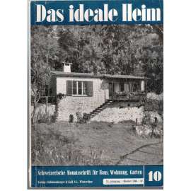 Das ideale Heim: Schweizerische Monatsschrift für Haus, Wohnung, Garten. Heft Nr. 10, Oktober 1946 (XX. Jahrgang)