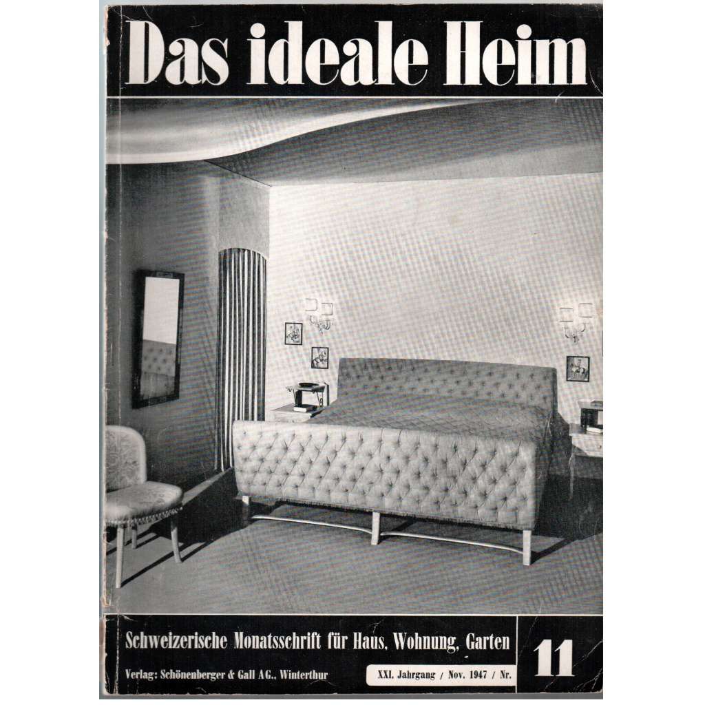 Das ideale Heim: Schweizerische Monatsschrift für Haus, Wohnung, Garten. Heft Nr. 11, Nov. 1947 (XXI. Jahrgang)
