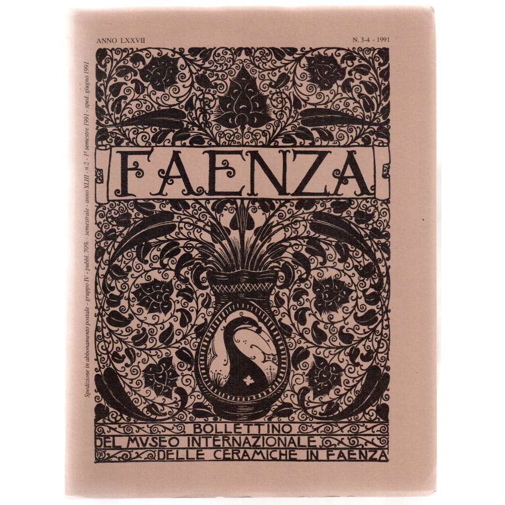 Faenza. Bollettino del museo internazionale delle ceramiche in Faenza. N. 3-4 1991 (Annata LXXVII)