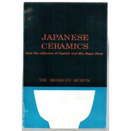 Japenese Ceramics from the collection of Captain and Mrs. Roger Gerry [japonská keramika ze soukromé sbírky]