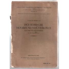 Der römische Denarfund von Vyskovce. Aus der Frühkaiserzeit [nález římského denáru ve Vyškovcích]