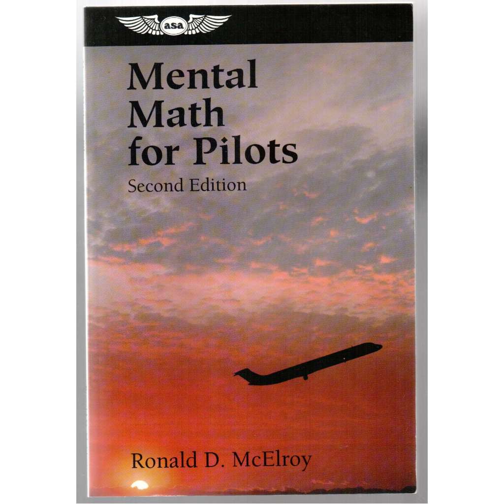 Mental Math for Pilots. Second Edition [letadla, piloti, 2. vyd.]