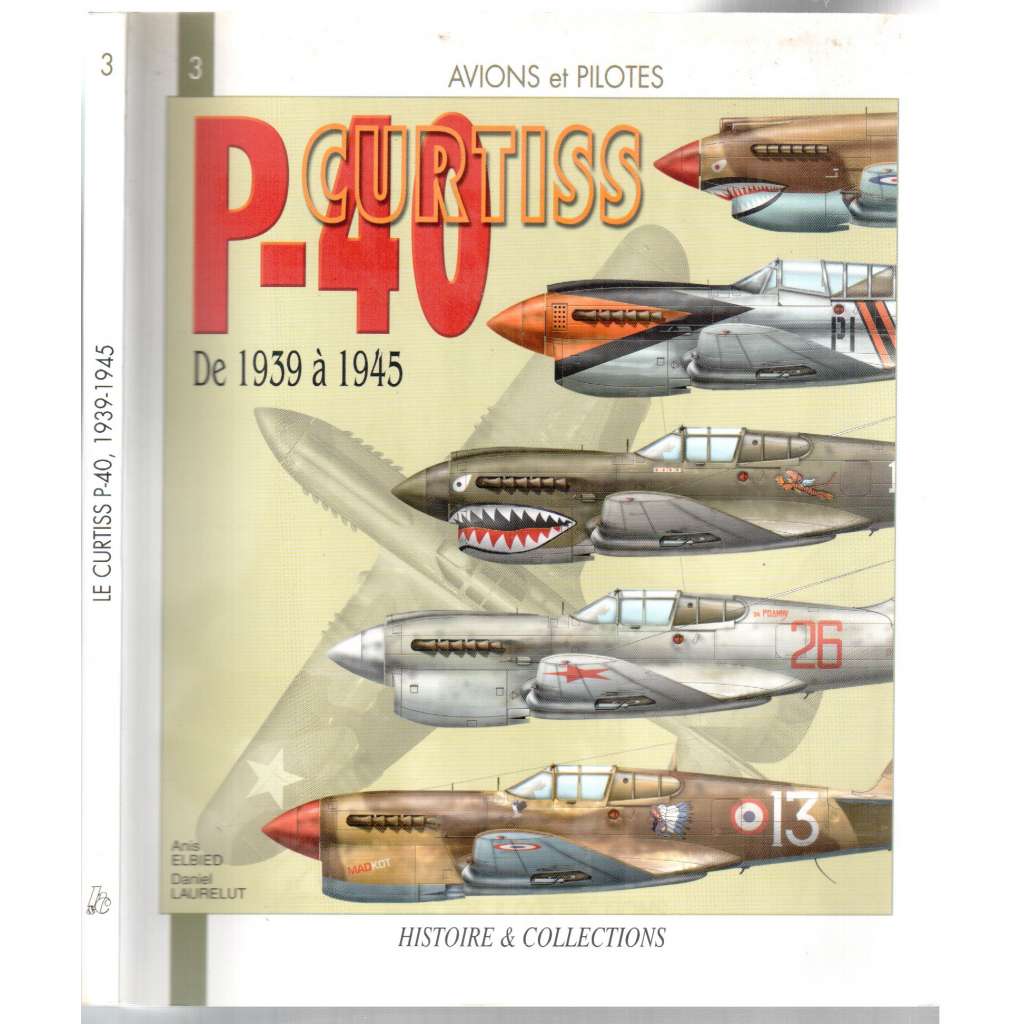 Le Curtiss P-40. De 1939 à 1945 [stíhací letadlo]