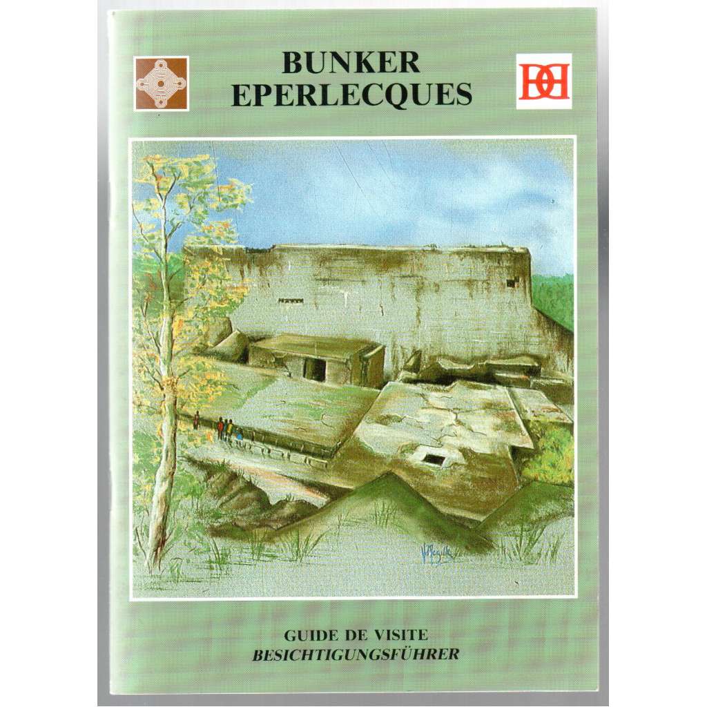 Bunker Eperlecques. Guide de visite. Besichtigungsführer [průvodce bunkrem]