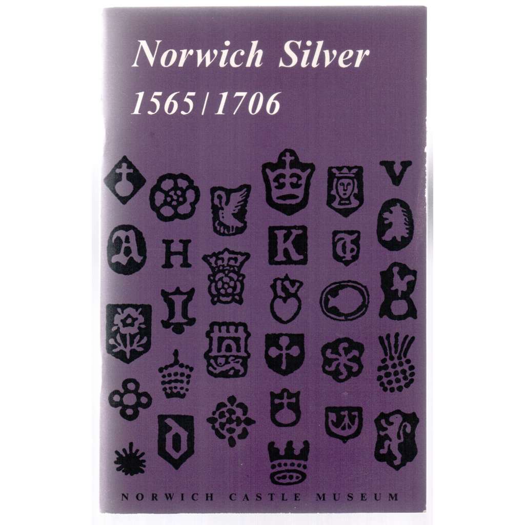 Norwich Silver 1965 / 1706 [katalog z výstavy stříbrných předmětů]
