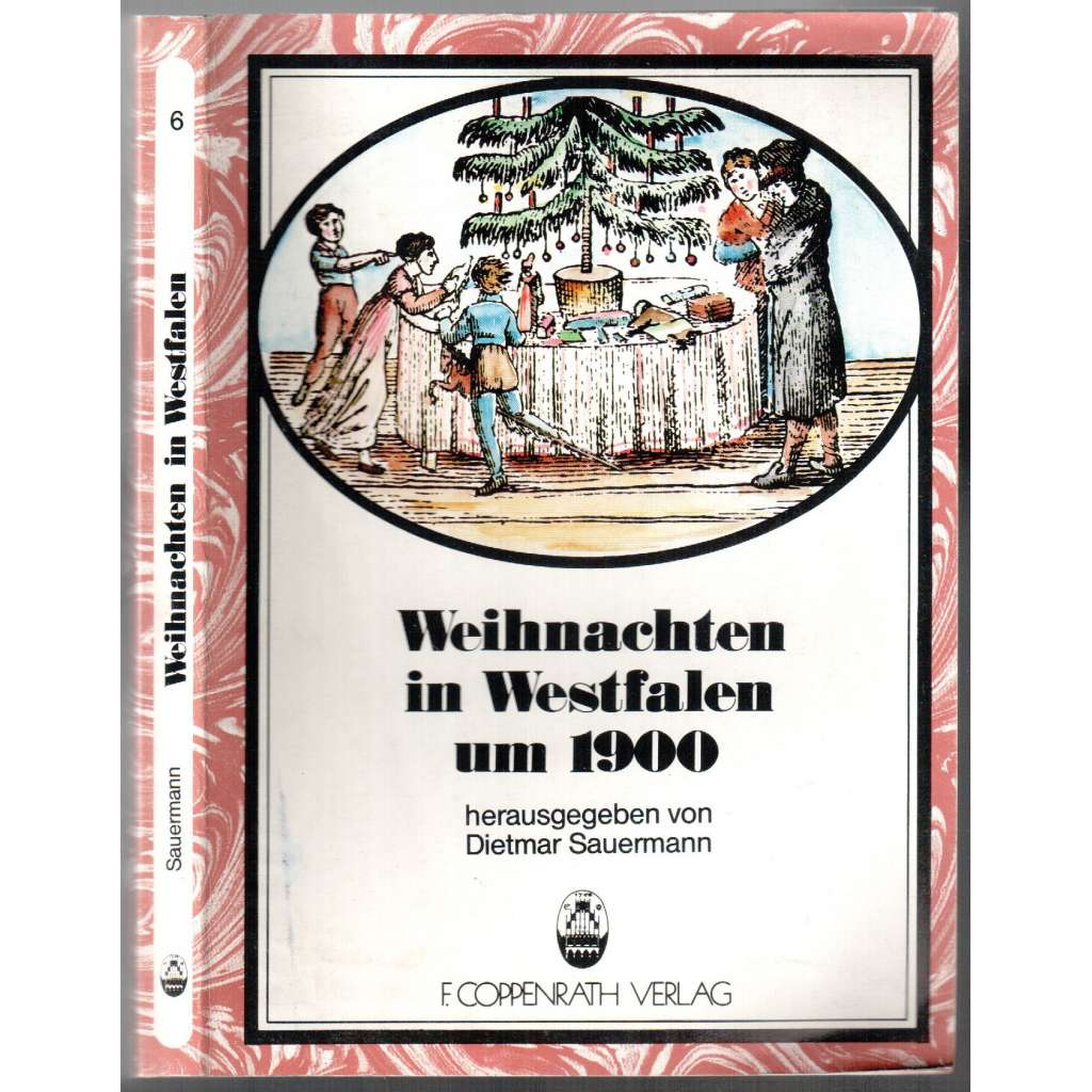 Weihnachten in Westfalen um 1900. 2. unveränderte Auflage [lidové tradice, Vánoce, 2. nezměněné vydání]