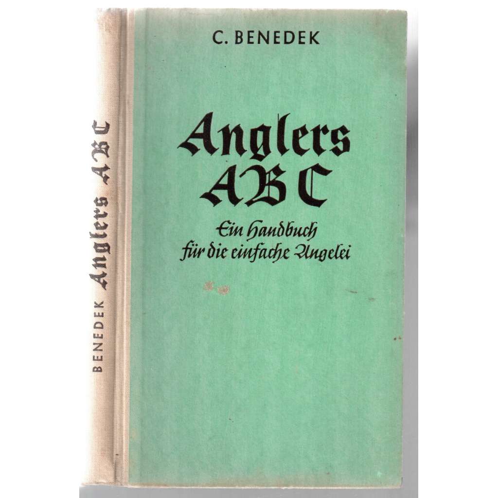 Anglers ABC. Ein Handbuch für die einfache Angelei  [ryby, rybaření]