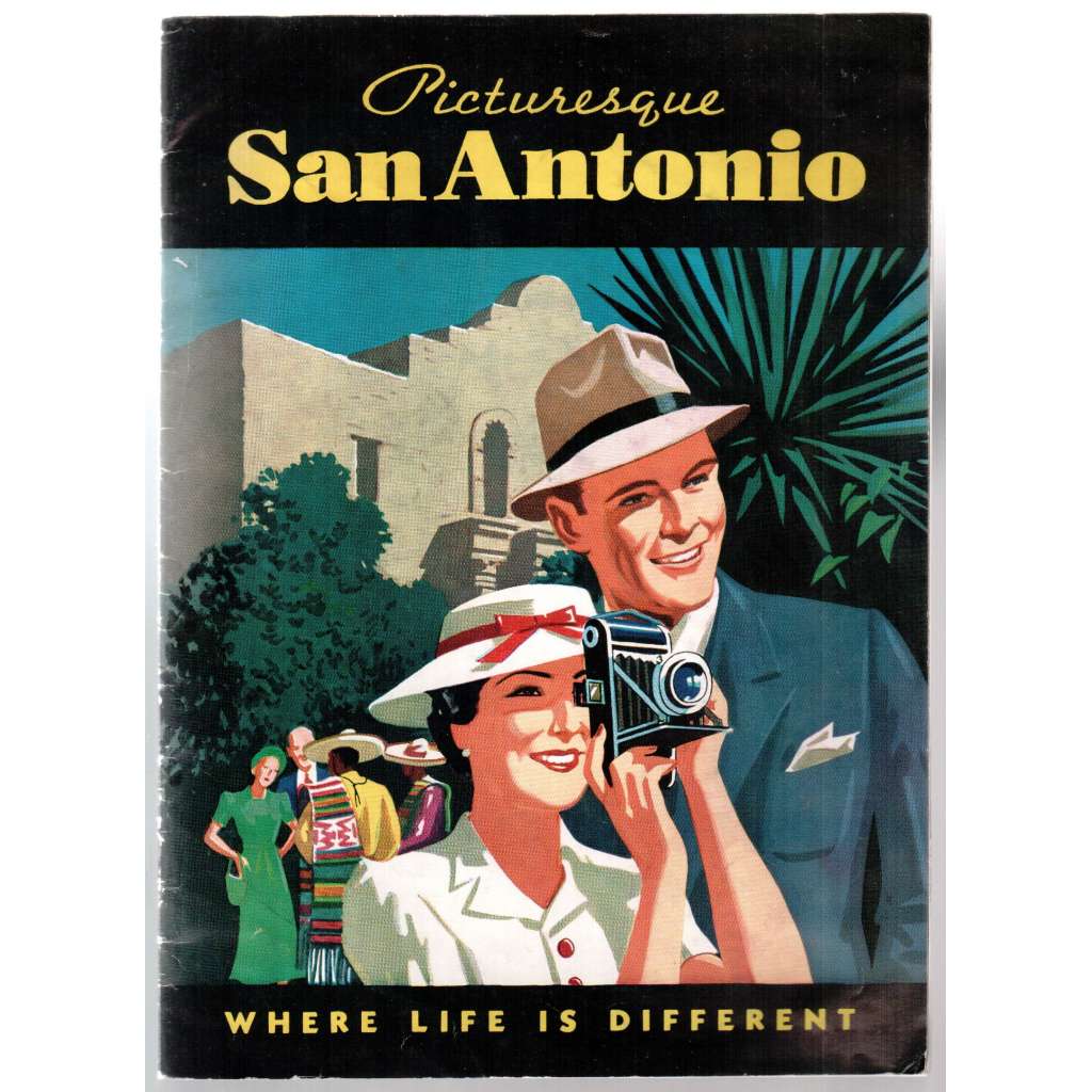 Picturesque San Antonio. Where Life is Different [průvodce, Texas]