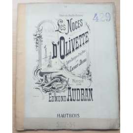Théâtre des Bouffes-Parisiens. Les Noces d´Olivette. Hautbois [francouzská opera]