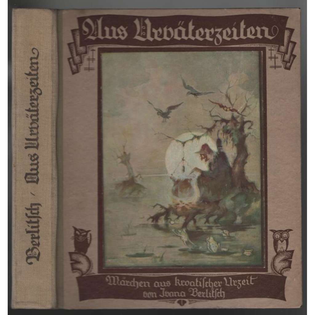 Aus Urväterzeiten. Märchen aus kroatischer Urzeit [chorvatské pohádky]