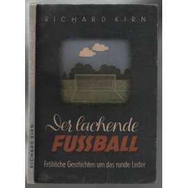 Der lachende Fussball. Fröhliche Geschichten um das runde Leder [humor]