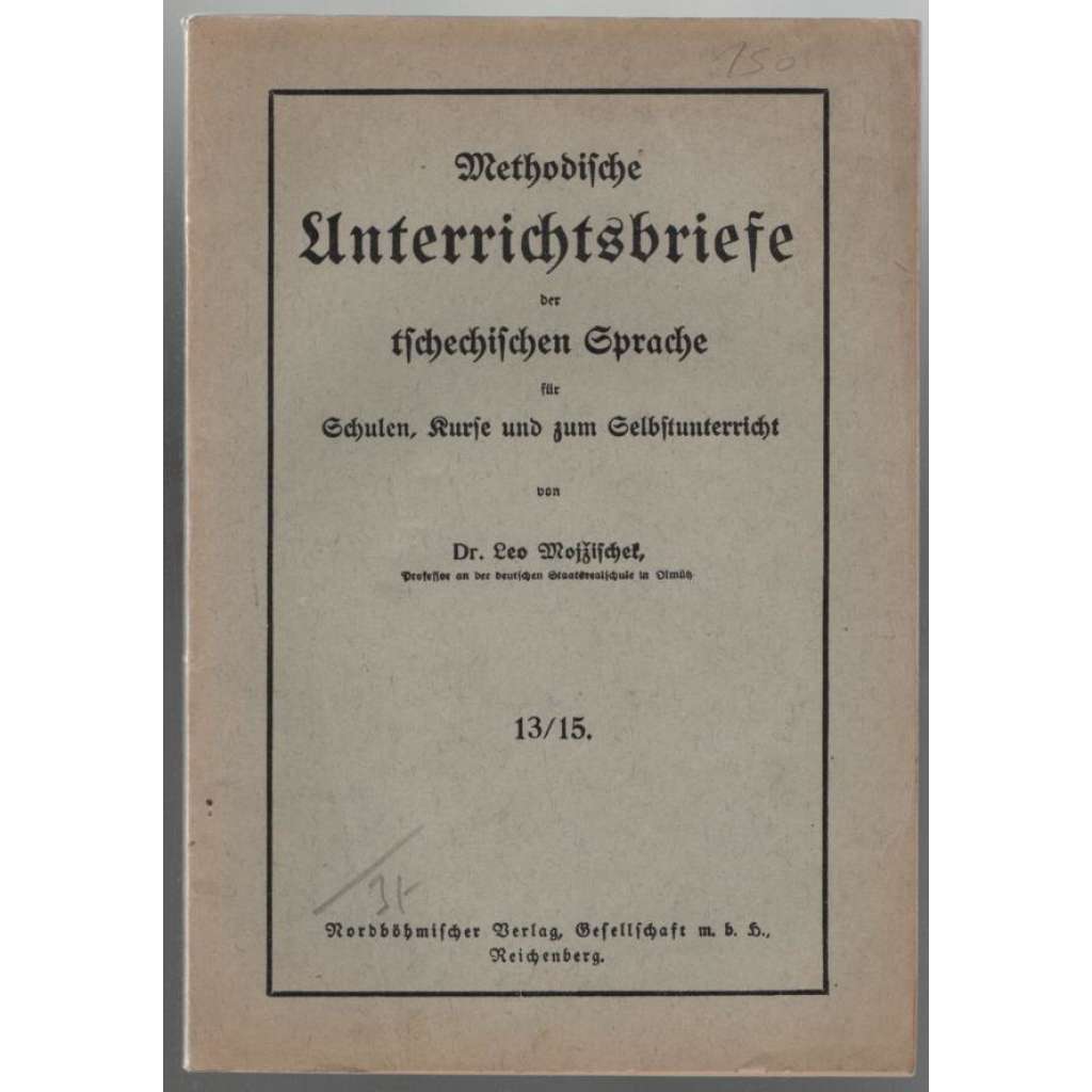 Methodische Unterrichtsbriefe der tschechischen Sprache für Schulen, Kurse und zum Selbstunterricht; 13/15 [učebnice češtiny]