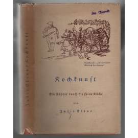 Kochkunst. Ein Führer durch die feine Küche  [kuchařka]