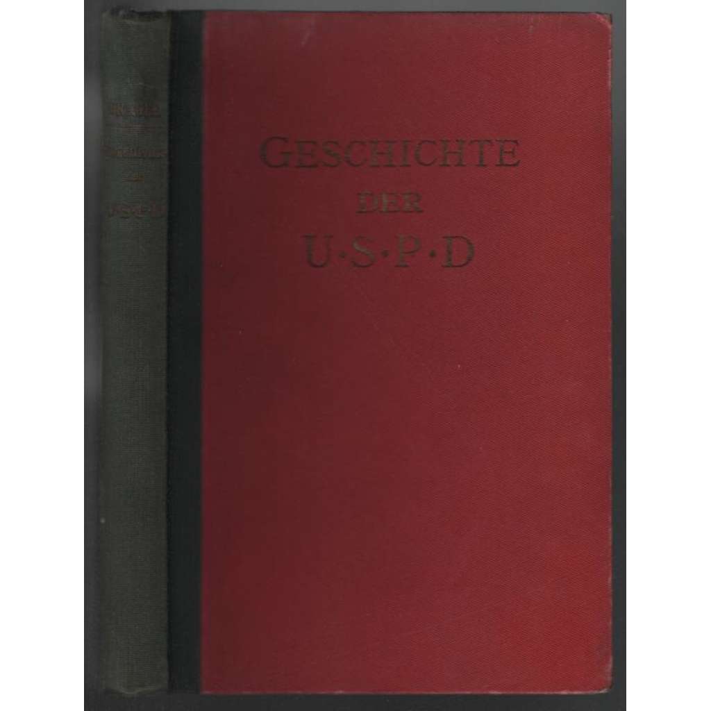 Geschichte der U.S.P.D. [německá sociální demokracie]