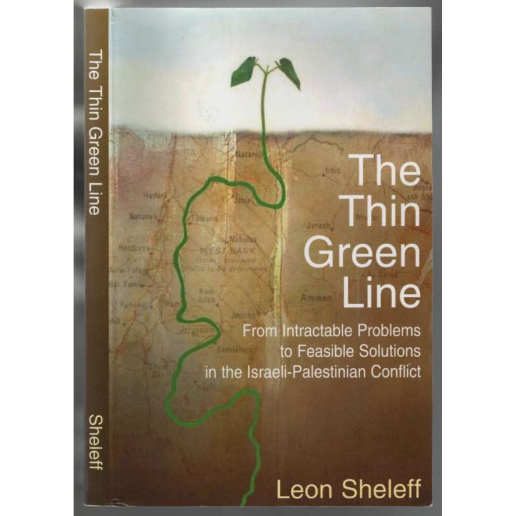 The Thin Green Line: From Intractable Problems to Feasible Solutions in the Israeli-Palestinian Conflict  [Izrael-Palestina]