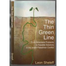 The Thin Green Line: From Intractable Problems to Feasible Solutions in the Israeli-Palestinian Conflict  [Izrael-Palestina]