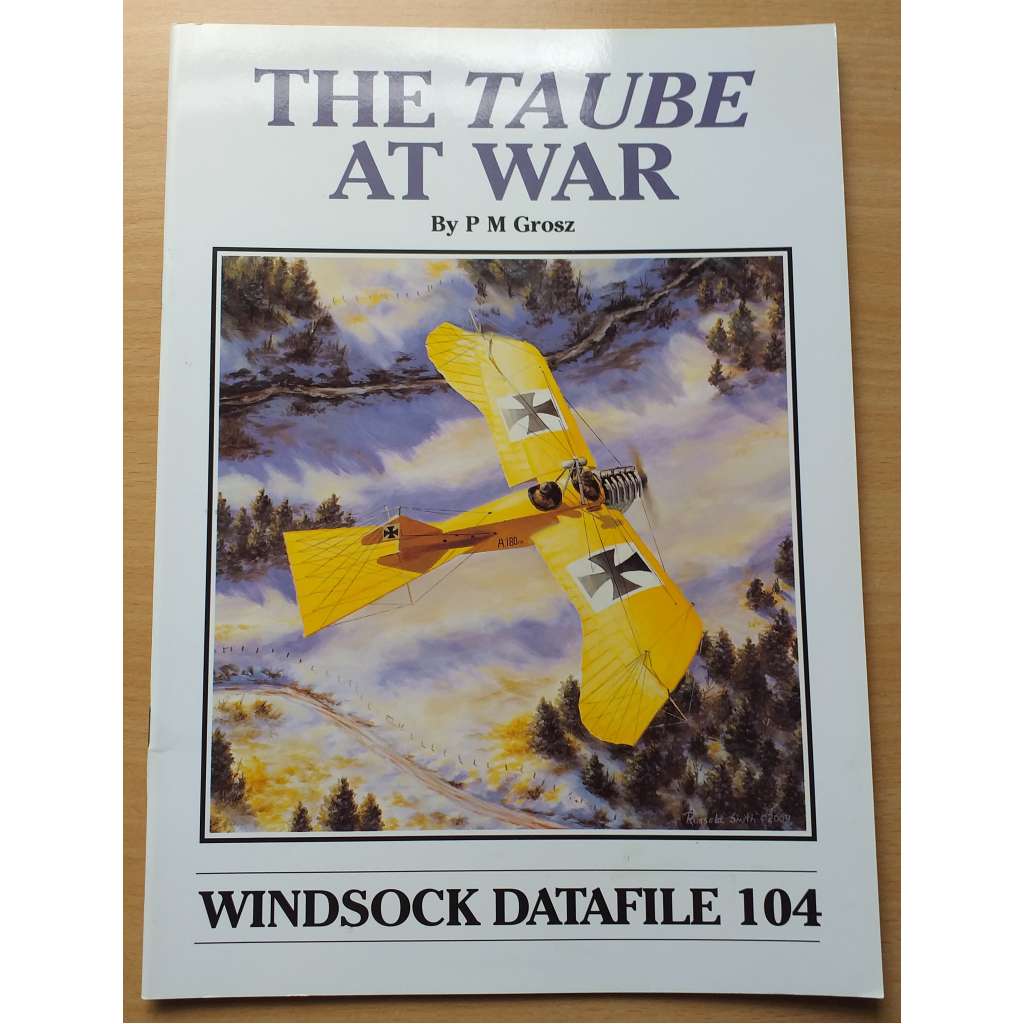 The Taube at War [Windsock Datafile 104] [letectví]