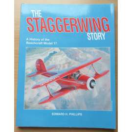 THE STAGGERWING STORY: A History of the Beechcraft Model 17 [letectví]